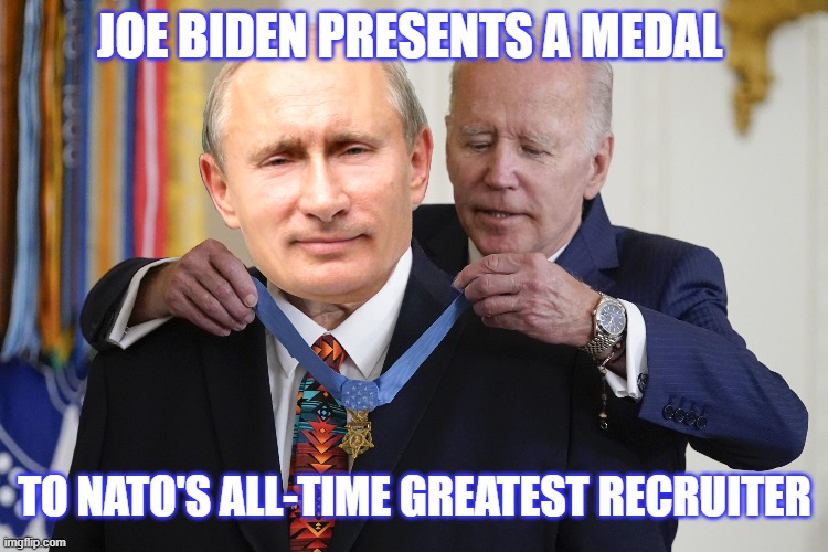 JOE BIDEN PRESENTS A MEDAL; TO NATO'S ALL-TIME GREATEST RECRUITER | made w/ Imgflip meme maker
