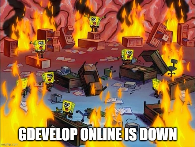my computer is shit so i cant download the latest version | GDEVELOP ONLINE IS DOWN | image tagged in spongebob fire,panik,aaaaaaa | made w/ Imgflip meme maker