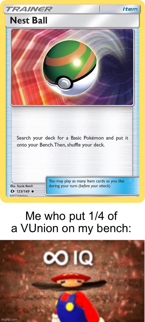 Meme #1,923 | Me who put 1/4 of a VUnion on my bench: | image tagged in blank white template,infinite iq,memes,pokemon cards,funny,wait thats illegal | made w/ Imgflip meme maker