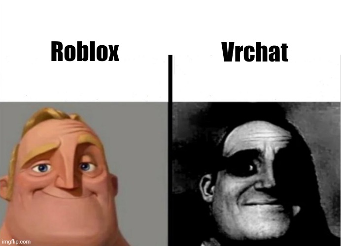 Both have certain things in common, what differentiates are their users. | Roblox; Vrchat | image tagged in teacher's copy | made w/ Imgflip meme maker