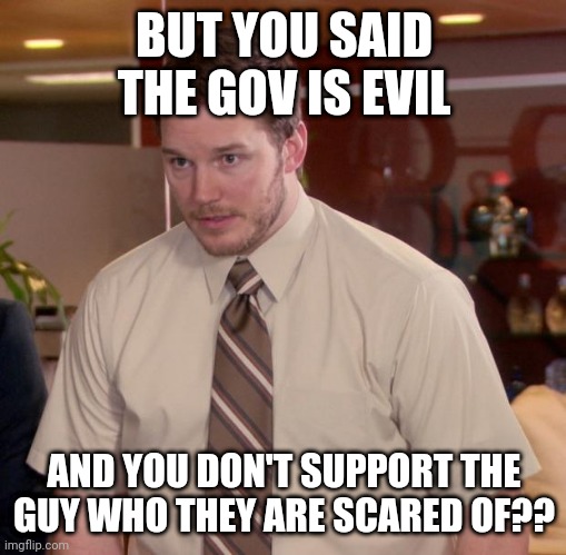 Guys can we just drain the swamp one time | BUT YOU SAID THE GOV IS EVIL AND YOU DON'T SUPPORT THE GUY WHO THEY ARE SCARED OF?? | image tagged in memes,afraid to ask andy,drain the swamp,trump,democrats | made w/ Imgflip meme maker