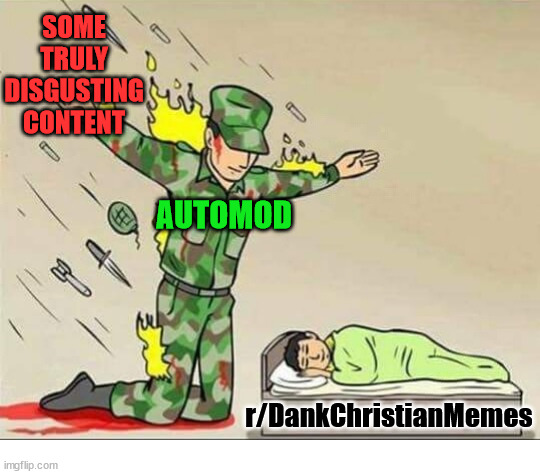 The real MVP | SOME TRULY DISGUSTING CONTENT; AUTOMOD; r/DankChristianMemes | image tagged in soldier protecting sleeping child,dank,christian,memes,r/dankchristianmemes | made w/ Imgflip meme maker