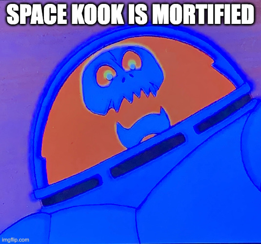 Space Kook is Mortified | SPACE KOOK IS MORTIFIED | image tagged in memes,funny memes,scooby doo | made w/ Imgflip meme maker