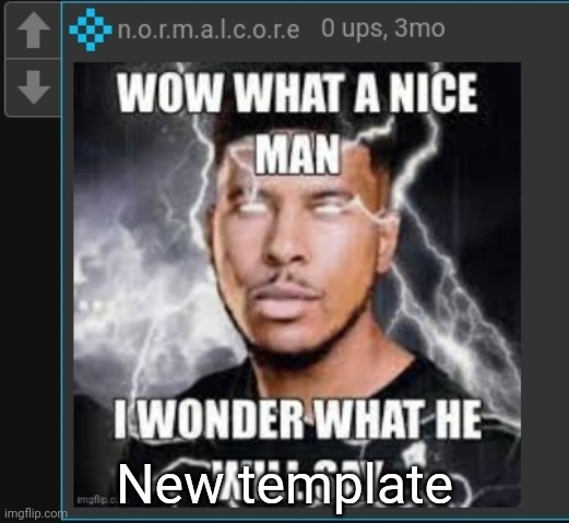 Normalcore KYS | New template | image tagged in normalcore kys | made w/ Imgflip meme maker