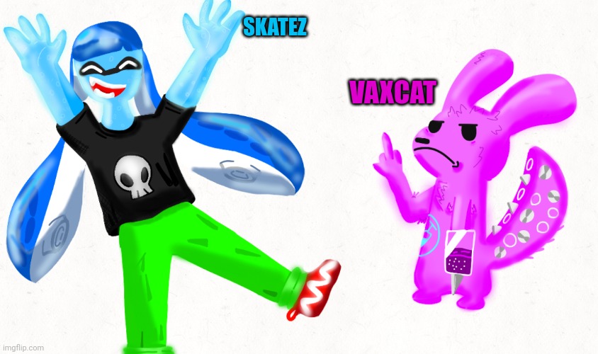Skatez is an osmosis jones & splatoon oc and vaxcat is an osmosis jones and rain world oc. I'm working on a webcomic. | SKATEZ; VAXCAT | made w/ Imgflip meme maker