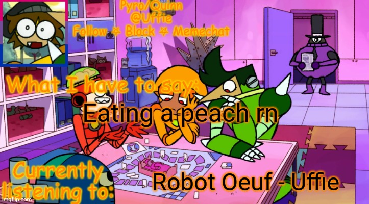 Guh | Eating a peach rn; Robot Oeuf - Uffie | image tagged in uffie's boxmore temp | made w/ Imgflip meme maker
