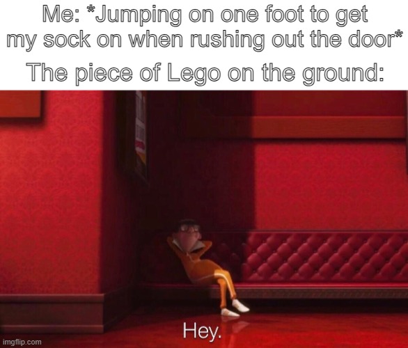 Vector | Me: *Jumping on one foot to get my sock on when rushing out the door*; The piece of Lego on the ground: | image tagged in vector | made w/ Imgflip meme maker