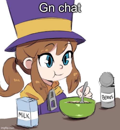 hat kid beamns | Gn chat | image tagged in hat kid beamns | made w/ Imgflip meme maker