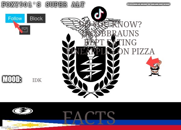 DO YOU KNOW? JACOBBRAUNS KEPT EATING PINEAPPLES ON PIZZA; IDK; FACTS | image tagged in foxy_501s_super_alt announcement | made w/ Imgflip meme maker