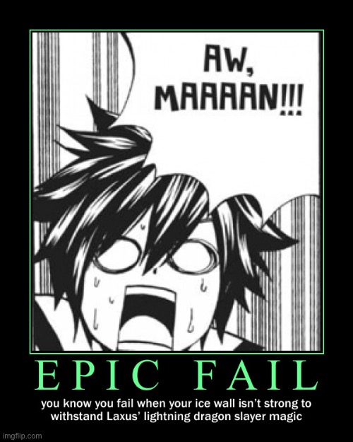 Ice Vs Lightning fail | image tagged in epic fail,memes,fairy tail,gray fullbuster,fairy tail 100 years quest,demotivationals | made w/ Imgflip meme maker