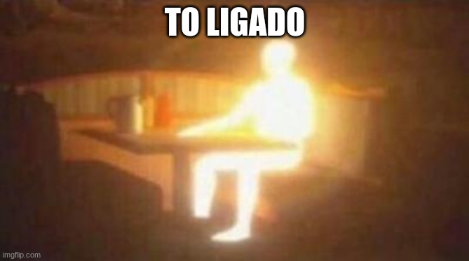 extremely bright person | TO LIGADO | image tagged in extremely bright person | made w/ Imgflip meme maker
