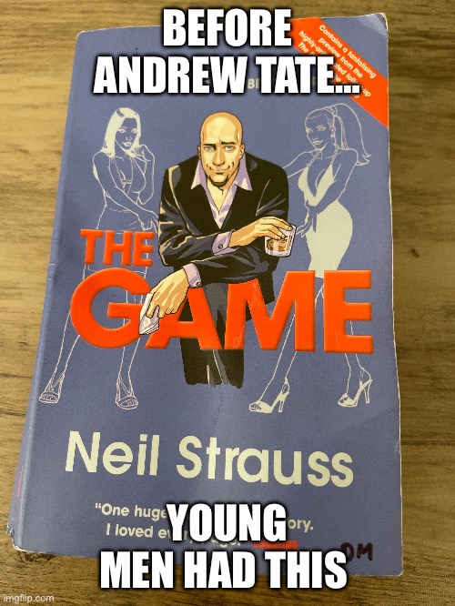 The game | BEFORE ANDREW TATE…; YOUNG MEN HAD THIS | image tagged in andrew tate | made w/ Imgflip meme maker