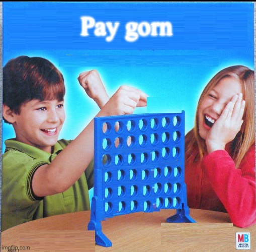 Blank Connect Four | Pay gorn | image tagged in blank connect four | made w/ Imgflip meme maker