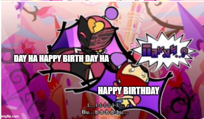 Karaoke Bomber flirting Black Bomber | DAY HA HAPPY BIRTH DAY HA HAPPY BIRTHDAY | image tagged in karaoke bomber flirting black bomber | made w/ Imgflip meme maker