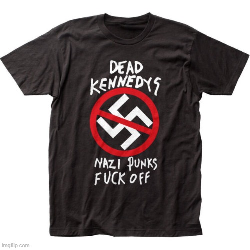 Nazi punks fuck off | image tagged in nazi punks fuck off | made w/ Imgflip meme maker