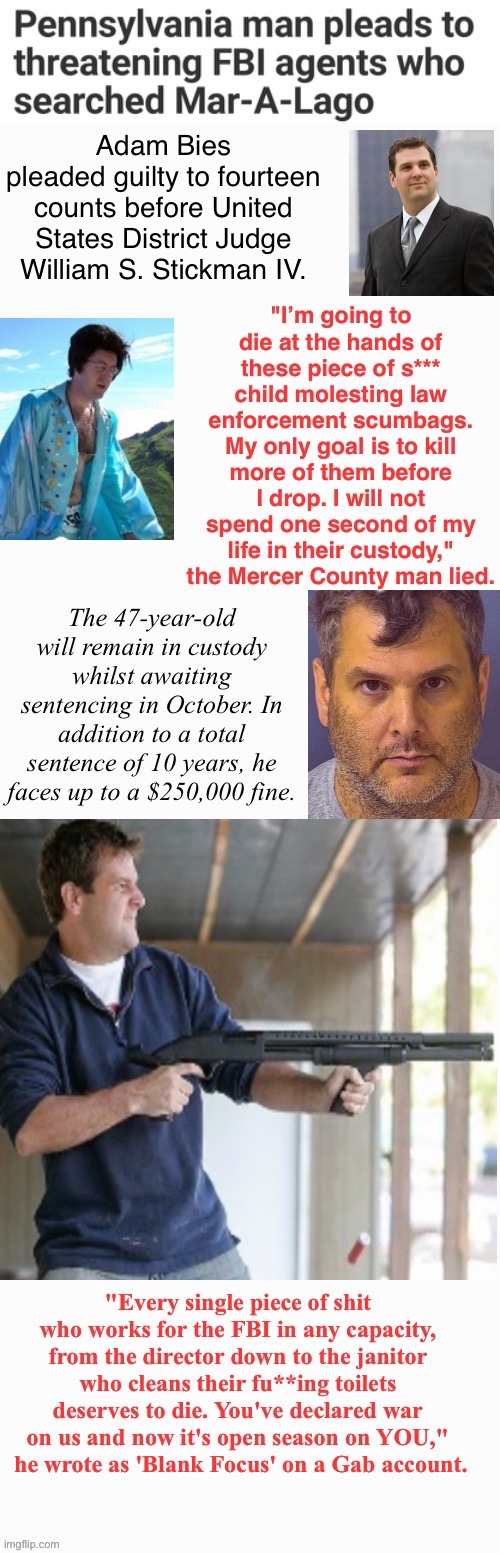 Bies, aka Adam Kenneth Campbell, IS spending more than one second in 'their' custody | image tagged in domestic terrorist,liar,coward,death threats,father of two,all for a toady bigly loser | made w/ Imgflip meme maker