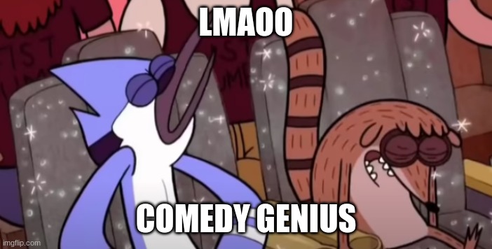https://imgflip.com/memetemplate/465806261/Regular-show-lmao | image tagged in regular show lmao | made w/ Imgflip meme maker