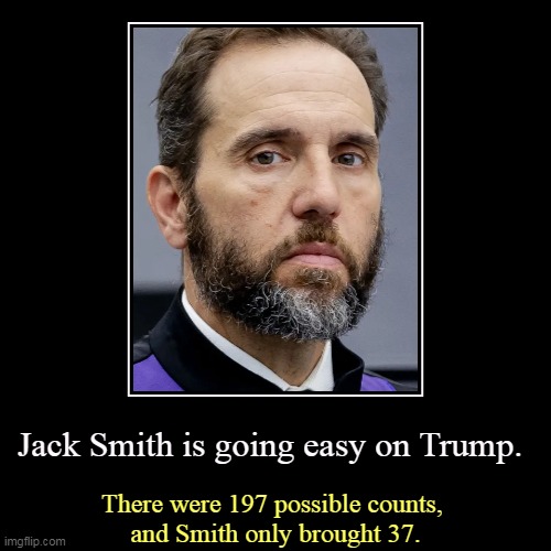 But his boxes! | Jack Smith is going easy on Trump. | There were 197 possible counts, 
and Smith only brought 37. | image tagged in funny,demotivationals,jack smith,easy,trump,crimes | made w/ Imgflip demotivational maker