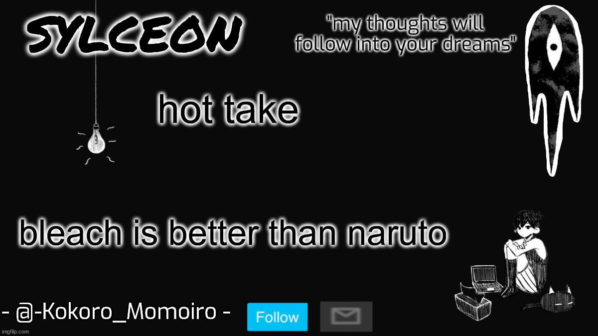 blackspace. | hot take; bleach is better than naruto | image tagged in blackspace | made w/ Imgflip meme maker