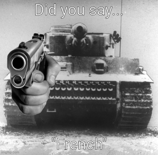 Hand over your transmission | Did you say... "French" | image tagged in hand over your transmission | made w/ Imgflip meme maker