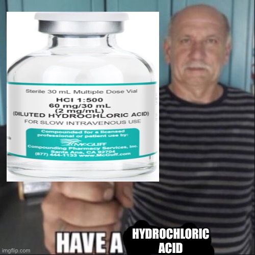 HYDROCHLORIC ACID | made w/ Imgflip meme maker