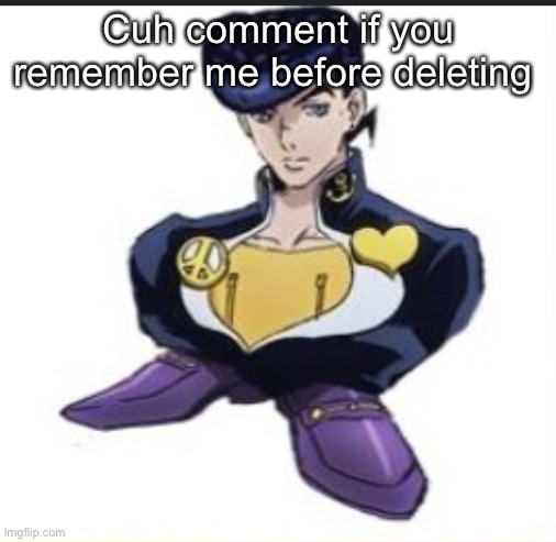 Shoeske | Cuh comment if you remember me before deleting | image tagged in shoeske | made w/ Imgflip meme maker