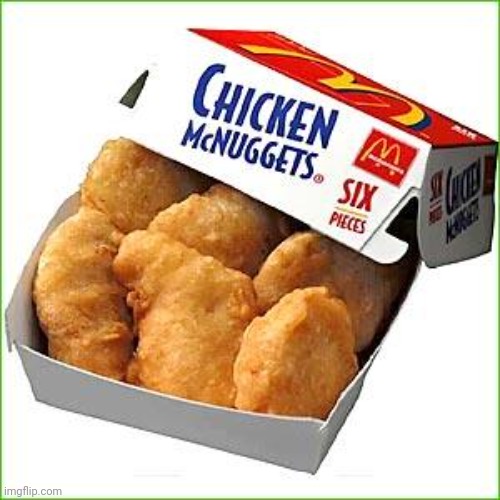 McNuggets | image tagged in mcnuggets | made w/ Imgflip meme maker
