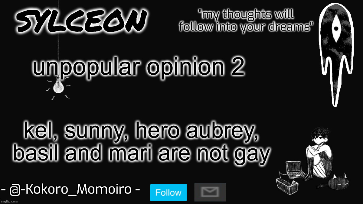 blackspace. | unpopular opinion 2; kel, sunny, hero aubrey, basil and mari are not gay | image tagged in blackspace | made w/ Imgflip meme maker