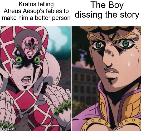 Concerned Giorno | The Boy dissing the story; Kratos telling Atreus Aesop's fables to make him a better person | image tagged in concerned giorno,memes,god of war | made w/ Imgflip meme maker