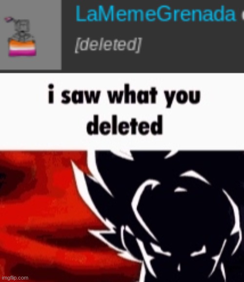 image tagged in i saw what you deleted | made w/ Imgflip meme maker