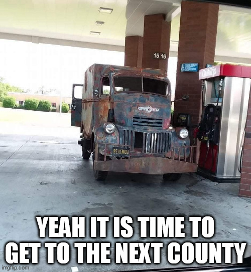 Yeah it is time to get to the next county | YEAH IT IS TIME TO GET TO THE NEXT COUNTY | image tagged in jeeper creepers,funny,horror,scary,halloween,gas station | made w/ Imgflip meme maker
