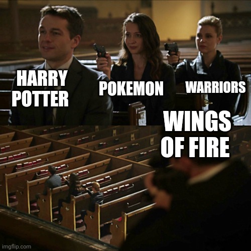 Assassination chain | HARRY POTTER; POKEMON; WARRIORS; WINGS OF FIRE | image tagged in assassination chain | made w/ Imgflip meme maker
