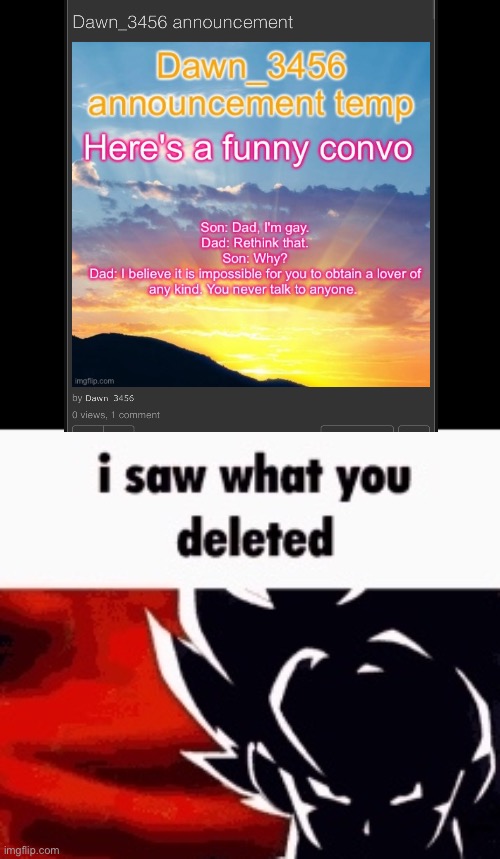 . | image tagged in i saw what you deleted | made w/ Imgflip meme maker