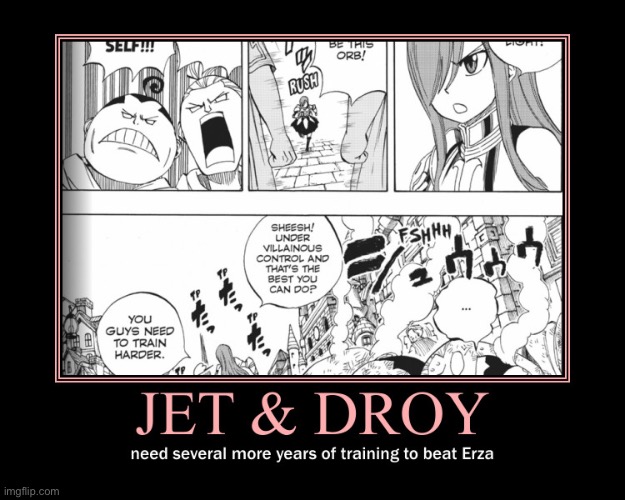 Shadow gear = weak | image tagged in erza scarlet,memes,fairy tail,fairy tail 100 years quest,demotivationals,jet and droy | made w/ Imgflip meme maker