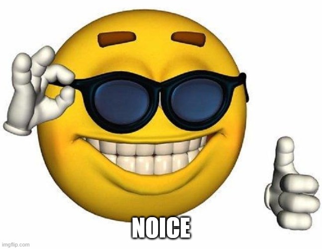 Thumbs Up Emoji | NOICE | image tagged in thumbs up emoji | made w/ Imgflip meme maker