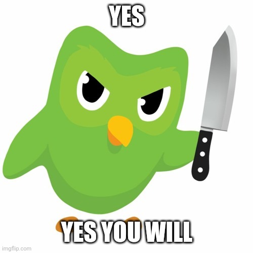 attack | YES YES YOU WILL | image tagged in attack | made w/ Imgflip meme maker