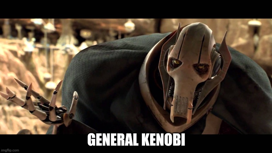 general kenobi | GENERAL KENOBI | image tagged in general kenobi | made w/ Imgflip meme maker