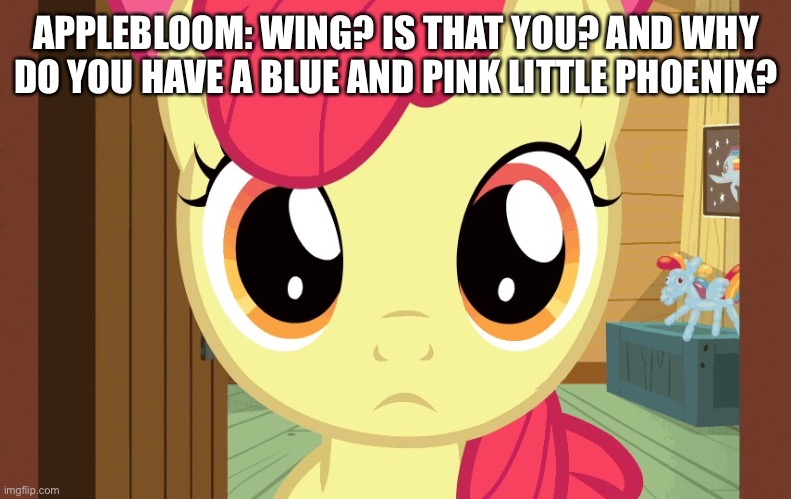 Applebloom meets wing who swapped roles with Cream The Rabbit | APPLEBLOOM: WING? IS THAT YOU? AND WHY DO YOU HAVE A BLUE AND PINK LITTLE PHOENIX? | image tagged in confused applebloom mlp | made w/ Imgflip meme maker