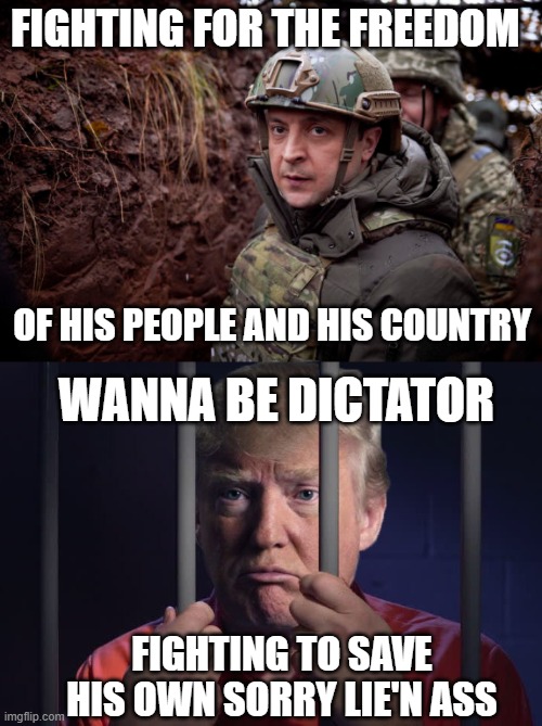 Ukraine President & Dictator | FIGHTING FOR THE FREEDOM; OF HIS PEOPLE AND HIS COUNTRY; WANNA BE DICTATOR; FIGHTING TO SAVE HIS OWN SORRY LIE'N ASS | image tagged in ukraine president,trump in jail,dictator,wannabe,fascist,trump lies | made w/ Imgflip meme maker