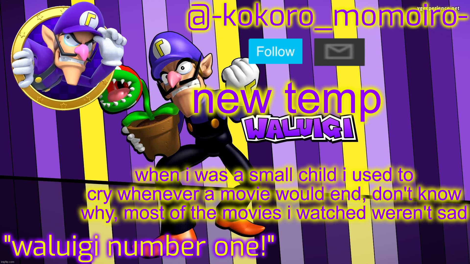 kokoro's WAAHHHHH | new temp; when i was a small child i used to cry whenever a movie would end, don't know why, most of the movies i watched weren't sad | image tagged in kokoro's waahhhhh | made w/ Imgflip meme maker