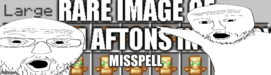 MISSPELL | made w/ Imgflip meme maker