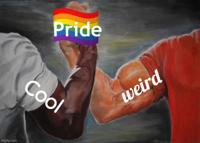 Epic Handshake | Pride; weird; Cool | image tagged in memes,epic handshake | made w/ Imgflip meme maker