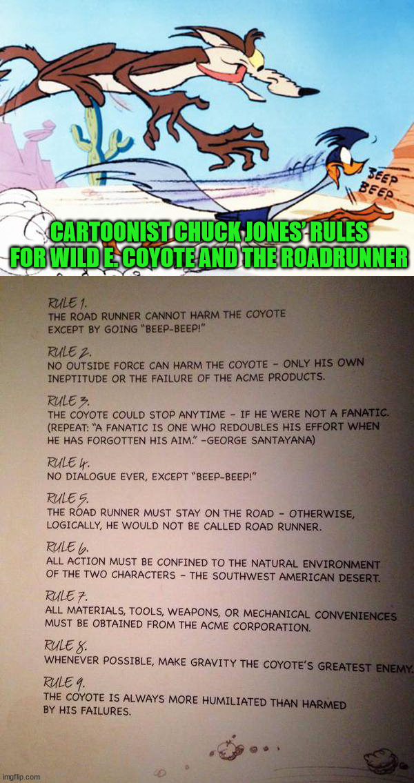CARTOONIST CHUCK JONES’ RULES FOR WILD E. COYOTE AND THE ROADRUNNER | image tagged in road runner and wile e coyote | made w/ Imgflip meme maker