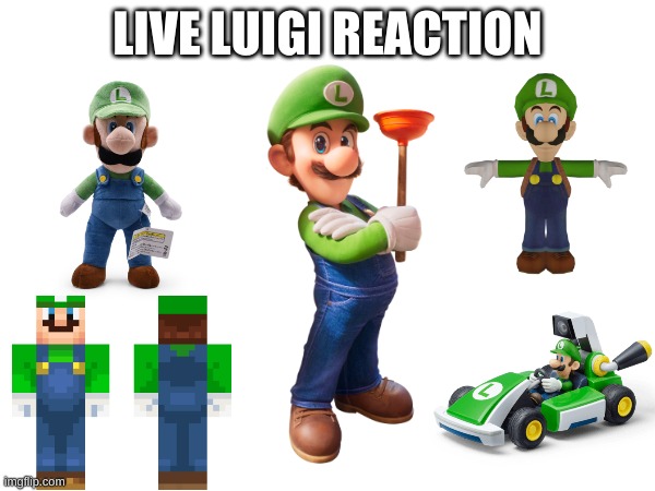 Ouigy | LIVE LUIGI REACTION | image tagged in fun | made w/ Imgflip meme maker