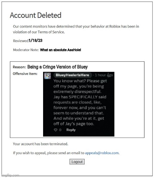 banned from ROBLOX | What an absolute AssHole! Being a Cringe Version of Bluey; 1/18/23 | image tagged in banned from roblox,bluey,deviantart,comment | made w/ Imgflip meme maker