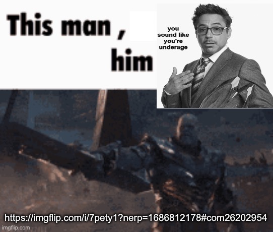Bro thinks he can get away with it | https://imgflip.com/i/7pety1?nerp=1686812178#com26202954 | image tagged in this man _____ him | made w/ Imgflip meme maker