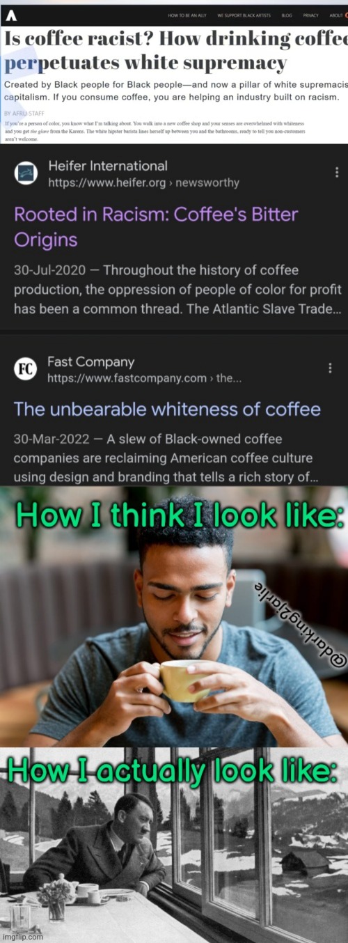 Ended up being a Nazi anyway #shame | image tagged in white supremacy,nazi,hitler,coffee,liberal logic,dark humor | made w/ Imgflip meme maker