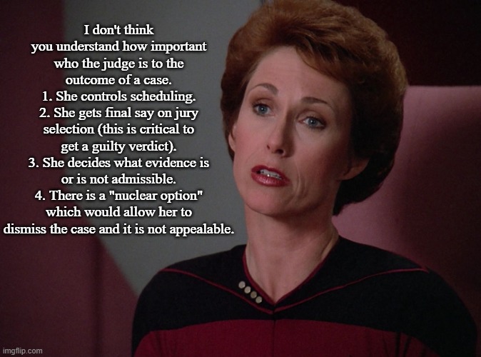 Phillipa Louvois | I don't think you understand how important who the judge is to the outcome of a case.
1. She controls scheduling.
2. She gets final say on j | image tagged in phillipa louvois | made w/ Imgflip meme maker