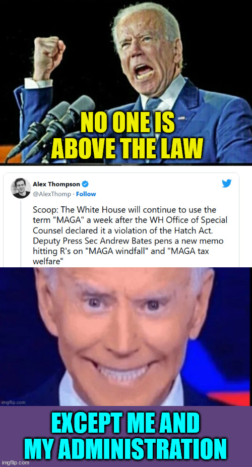 2-Tier American justice system... rules for thee but not for me... | NO ONE IS ABOVE THE LAW; EXCEPT ME AND MY ADMINISTRATION | image tagged in joe biden dictator,crooked,joe biden | made w/ Imgflip meme maker