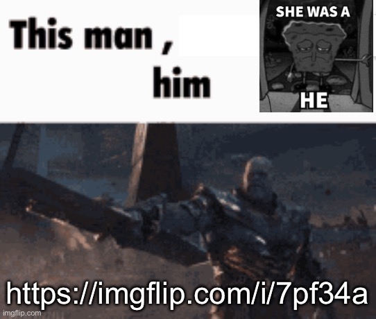 This man, _____ him | https://imgflip.com/i/7pf34a | image tagged in this man _____ him | made w/ Imgflip meme maker